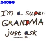 Click to order printed t-shirt 24096... I'm a Super Grandma just ask